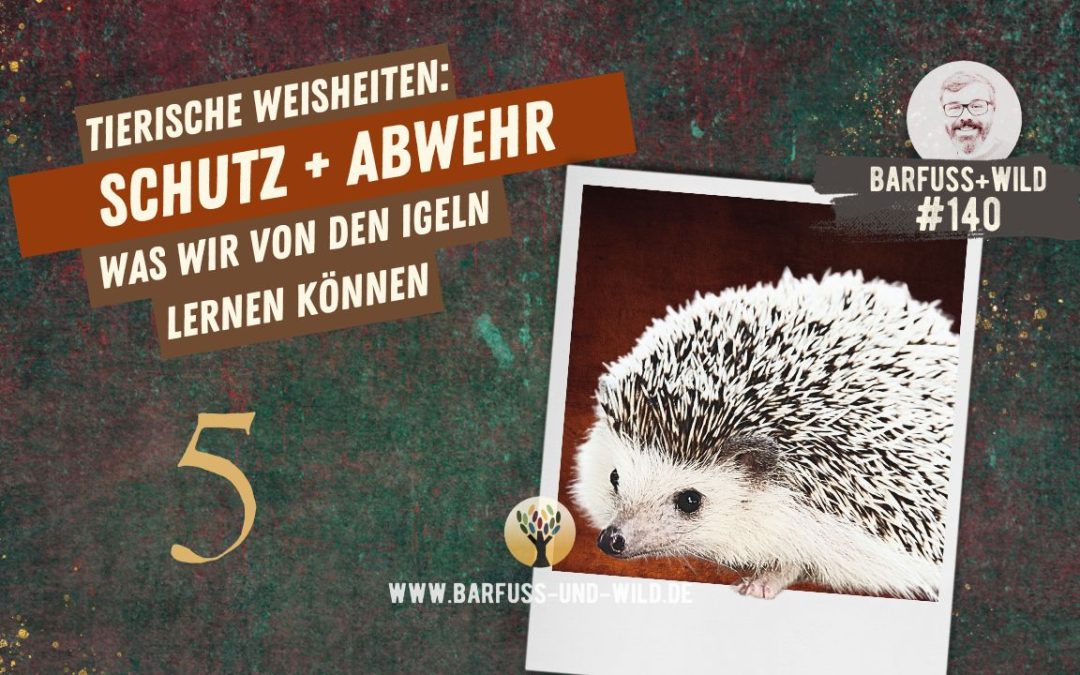 Tierische Weisheiten 5: Schutz und Abwehr [PODCAST #140]