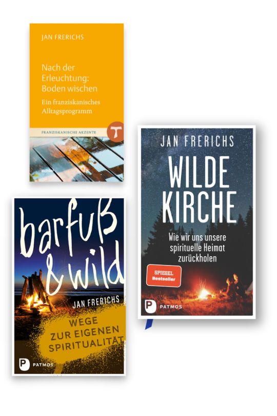 Bücher von Jan Frerichs: Wilde Kirche, barfuß+wild, Nach der Erleuchtung: Boden wischen